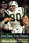 Every Down, Every Distance: My Journey To The NFL - Wayne Chrebet, Vic Carucci