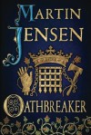 Oathbreaker (The King's Hounds) - Martin Jensen