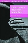 Human Resource Management in Service Work (Management, Work and Organisations) - Marek Korczynski