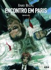 Encontro em Paris - Enki Bilal, Camille Hourdeaux, Pedro Cleto