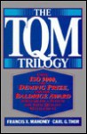 The TQM Trilogy: Using ISO 9000, the Deming Prize, and the Baldrige Award to Establish a System for Total Quality Man - Francis X. Mahoney, Carl G. Thor