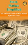 Stock Market Simplified: The Ultimate Guide To Stock Market (Stock Market, Stock Market Tips, Warren Buffett, Stock Trading, How To Invest, Make Money Stock Market, FOREX) - Bernadette Davis