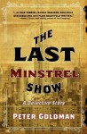 The Last Minstrel Show: A Detective Story - Peter Goldman