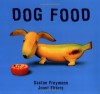 Dog Food (New York Times Best Illustrated Books (Awards)) - Saxton Freymann, Joost Elffers, Joost Elffers