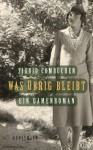 Was übrig bleibt: Ein Damenroman - Sigrid Combüchen