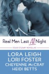 Real Men Last All Night - Heidi Betts, Lora Leigh, Lori Foster, Cheyenne McCray