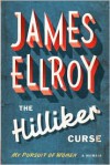 Hilliker Curse, The: My Pursuit of Women - James Ellroy