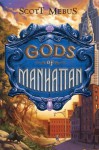 Gods of Manhattan - Scott Mebus