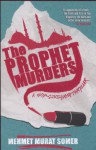 The Prophet Murders - Mehmet Murat Somer, Kenneth Dakan