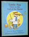 Little Fox Goes to the End of the World - Ann Tompert, John Wallner