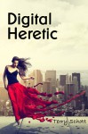 Digital Heretic - Terry Schott