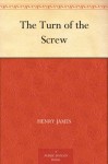 The Turn of the Screw - Henry James