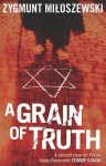 A Grain of Truth (Teodor Szacki #2). - Antonia Lloyd-Jones, Zygmunt Miłoszewski