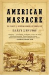 American Massacre: The Tragedy at Mountain Meadows, September 1857 - Sally Denton