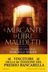 Il mercante di libri maledetti - Marcello Simoni