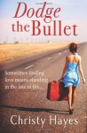 Dodge the Bullet - Christy Hayes