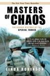 Masters of Chaos: The Secret History of the Special Forces - Linda Robinson