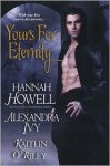 Yours For Eternity - Hannah Howell, Alexandra Ivy, Kaitlin O'Riley