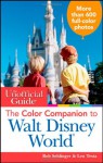 The Unofficial Guide The Color Companion to Walt Disney World - Bob Sehlinger, Menasha Ridge, Len Testa