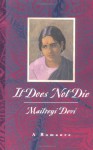 It Does Not Die: A Romance - Maitreyi Devi