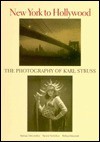 New York to Hollywood: The Photography of Karl Struss - Barbara McCandless, Richard Koszarski, Bonnie Yochelson