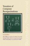 Taxation of Company Reorganisations: Fourth Edition - Pete Miller, George Hardy