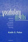 Vocabulary Myths:Applying Second Language Research to Classroom Teaching - Keith S. Folse