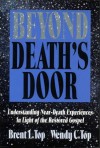 Beyond Death's Door: Understanding Near-Death Experiences in Light of the Restored Gospel - Brent L. Top, Wendy C. Top