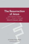 Resurrection of Jesus: Jhn Dominic Crossan and N.T. Wright in Dialogue - Robert B. Stewart