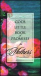 God's Little Book of Promises for Mothers - Honor Books