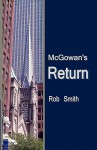 McGowan's Return - Rob Smith