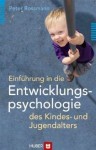 Einführung in die Entwicklungspsychologie des Kindes- und Jugendalters - Peter Rossmann