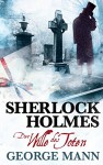 Sherlock Holmes: Bd. 3: Der Wille des Toten - George Mann