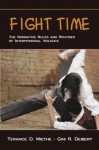 Fight Time: The Normative Rules And Routines of Interpersonal Violence - Terance D. Miethe