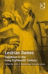 Lesbian Dames: Sapphism in the Long Eighteenth Century - John Beynon, Caroline Gonda