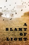 A Slant of Light - Jeffrey Lent