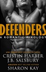 Defenders: A Romantic Mixology - Cristin Harber, J.B. Salsbury, Sharon Kay