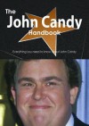 The John Candy Handbook - Everything You Need to Know about John Candy - Emily Smith