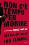 Non c’è Tempo per Morire - Sebastian Faulks