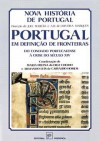 Nova História de Portugal - Portugal em Definição de Fronteiras - A.H. de Oliveira Marques, Joel Serrão, Maria Helena da Cruz Coelho, Armando Luís de Carvalho Homem