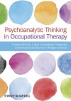 Psychoanalytic Thinking in Occupational Therapy - Lindsey Nicholls, Julie Cunningham-Piergrossi, Carolina De Sena-Gibertoni, Margaret Daniel