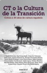 CT o la cultura de la transición - Carlos Acevedo, Guillem Martinez