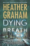 Dying Breath: A Heart-Stopping Novel of Paranormal Romantic Suspense (Krewe of Hunters) - Heather Graham