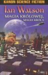 Magia królowej, magia króla - Ian Watson