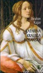 Katarina, kraljica bosanska - Ibrahim Kajan