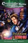 The Quest for the Second Half (Commander Kellie and the Superkids Adventures #2) - Christopher P.N. Maselli