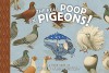 The Real Poop on Pigeons: TOON Level 1 (Toon Books) - Kevin McCloskey