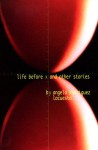 Life Before X and Other Stories - Angelo R. Lacuesta, Cristina Pantoja Hidalgo