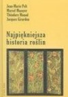 Najpiękniejsza historia roślin - Jean-Marie Pelt, Marcel Mazoyer, Theodore Monod, Jacques Girardon