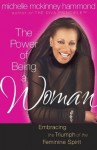 The Power of Being a Woman (Hammond, Michelle Mckinney) - Michelle McKinney Hammond